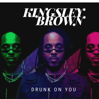 Kingsley Brown Unveils His Debut Single "Drunk On You"